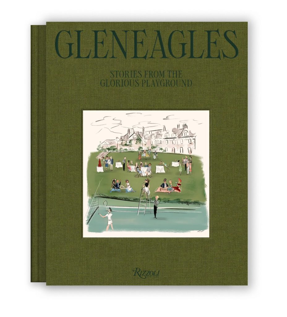 Gleneagles: Stories from the Glorious Playground – A Centenary Celebratory Volume in Partnership with Rizzoli